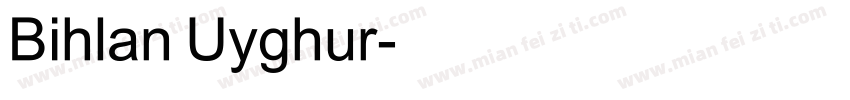 Bihlan Uyghur字体转换